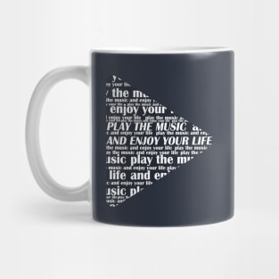 play the music and enjoy your life Mug